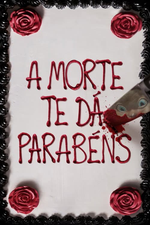 A Morte Te Dá Parabéns (2017) — assistir online grátis