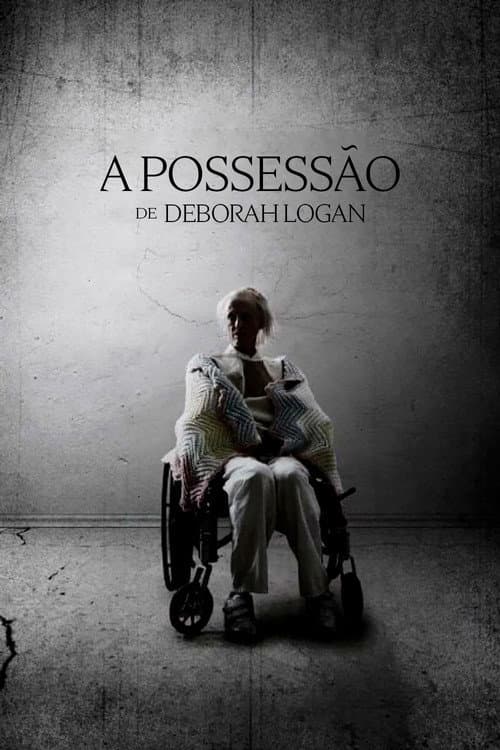A Possessão de Deborah Logan (2014) — assistir online grátis