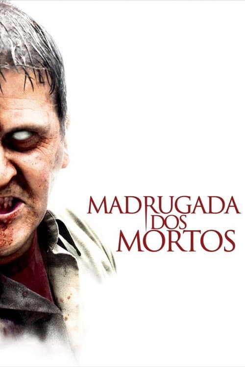 Madrugada dos Mortos (2004) — assistir online grátis